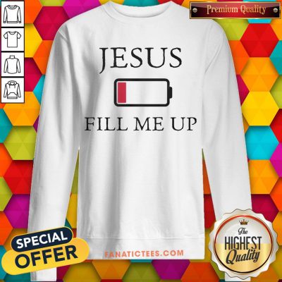 Official Jesus Fill Me Up Low Battery Symbol Sweatshirt - Design By Fanatictees.com