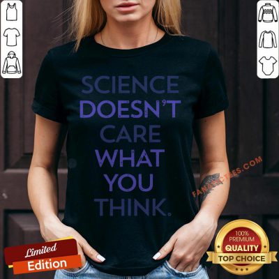 Science Doesn't Care What You Think V-neck - Design By Fanatictees.com
