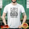 Nice This Is What An Amazing Dad Looks Like shirt optimized for showcasing a dad-themed graphic tee.