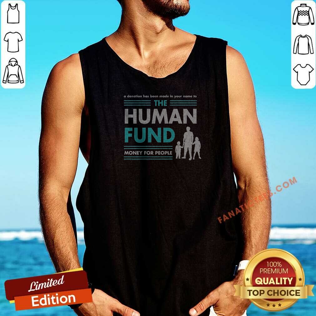 Original Seinfeld The Human Fund A Donation Has Been Made In Your Name Money For People Tank Top