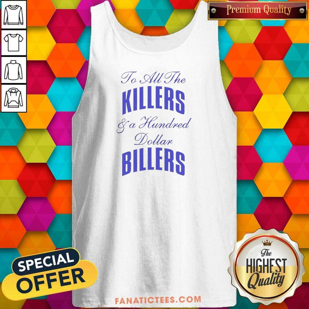 Premium To All The Killers And A Hundred Dollar Billers Song Lyric Hip Hop Rap (2) Tank Top