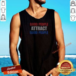 Pretty People Attract Good People Tank Top