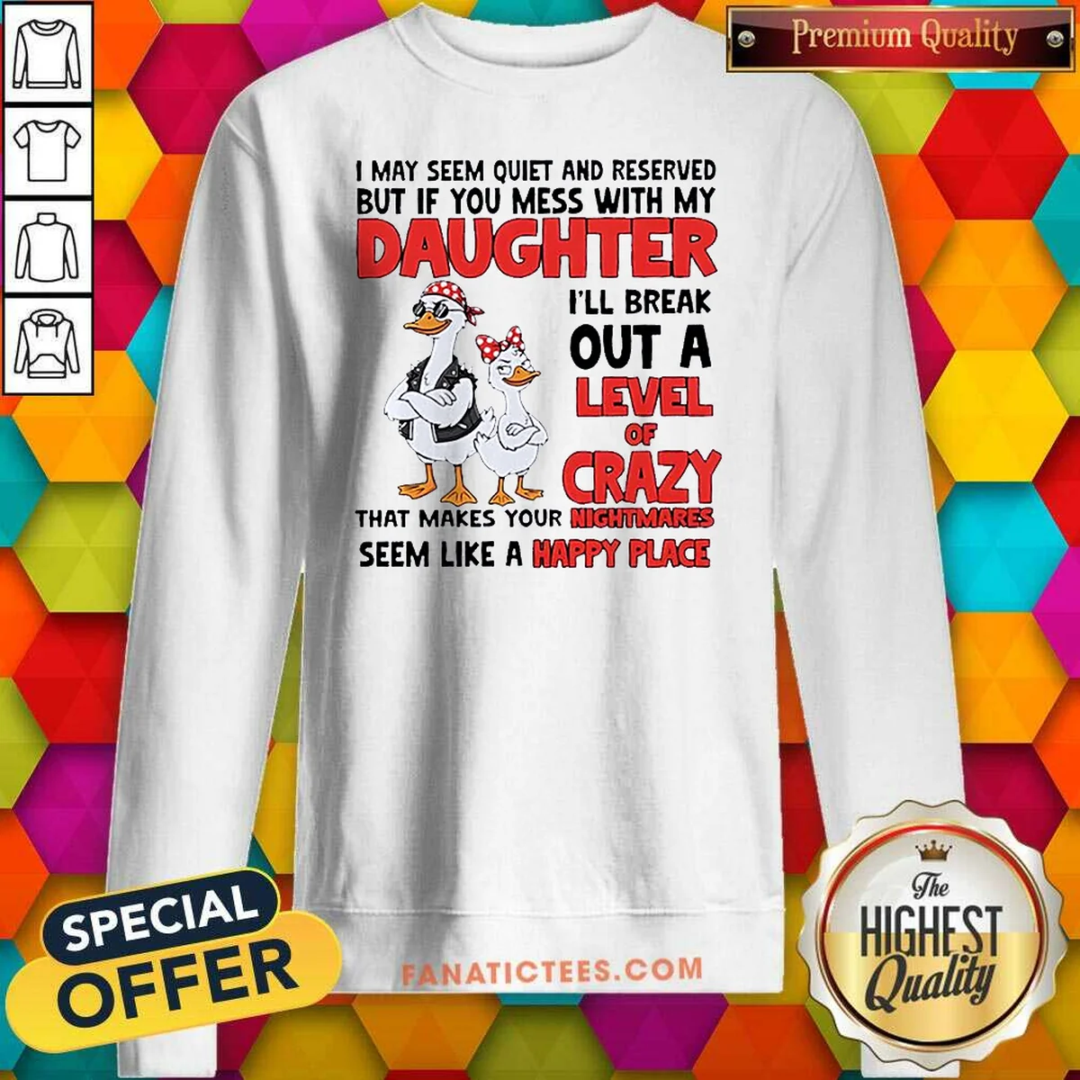 Top Gooses I May Seem Quiet And Reserved But If You Mess With My Daughter I'Ll Break Out A Sweatshirt