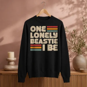 Hot One Lonely Beastie I Be Sweater