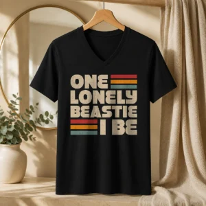 Hot One Lonely Beastie I Be V-Neck Shirt