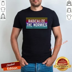 Original Radicalize The Normies