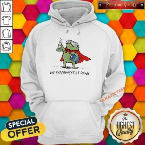 Premium Science Frog We Experiment At Dawn Hoodie