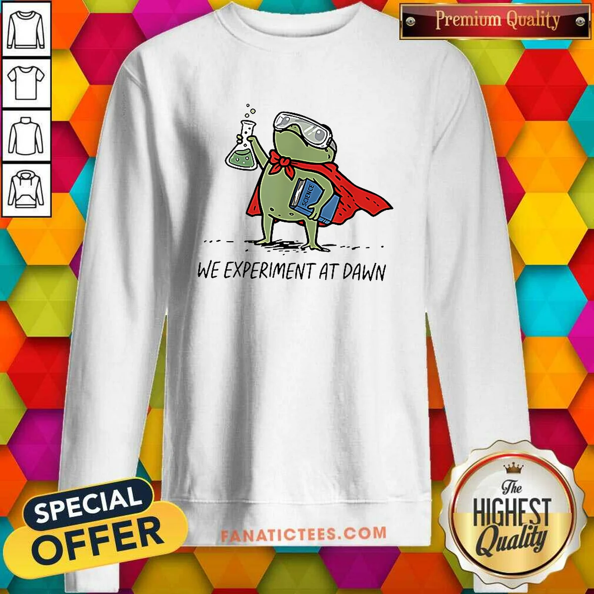 Premium Science Frog We Experiment At Dawn Sweatshirt