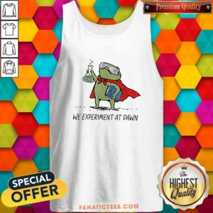 Premium Science Frog We Experiment At Dawn Tank Top