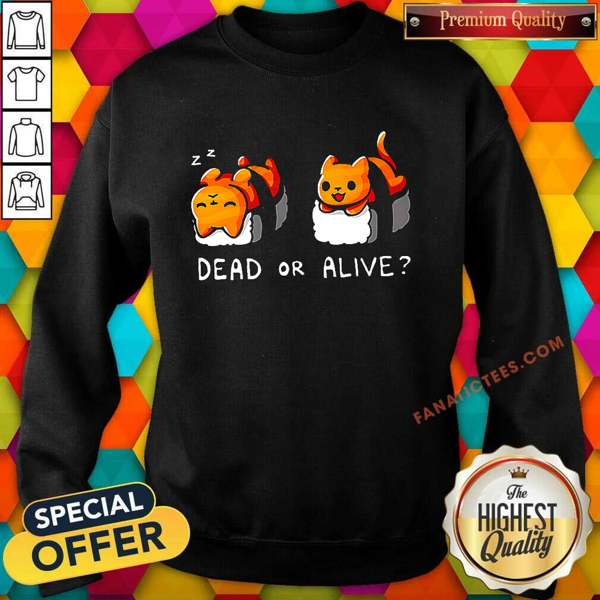 Premium Sushicat Dead Or Alive Sweatshirt Premium Sushicat Dead Or Alive Sweatshirt