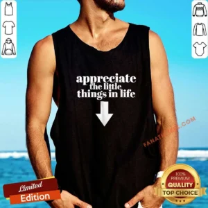 Pretty Appreciate The Little Things In Life Down Arrow Tank Top