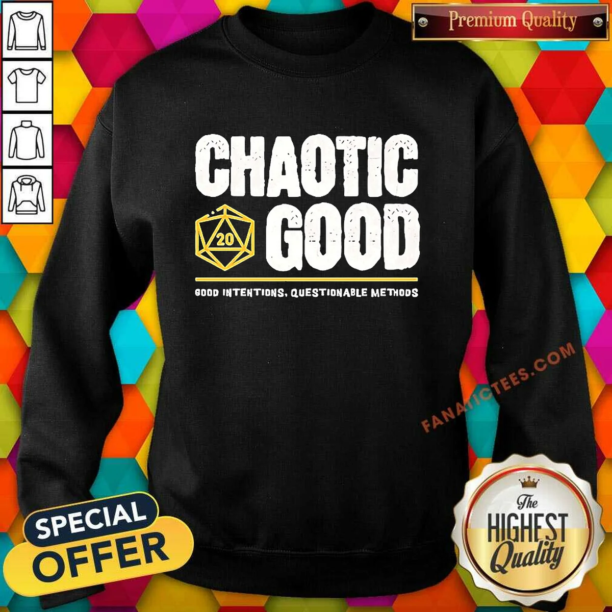 Pretty Chaotic Good D20 Dice Good Intentions Questionable Methods Sweatshirt